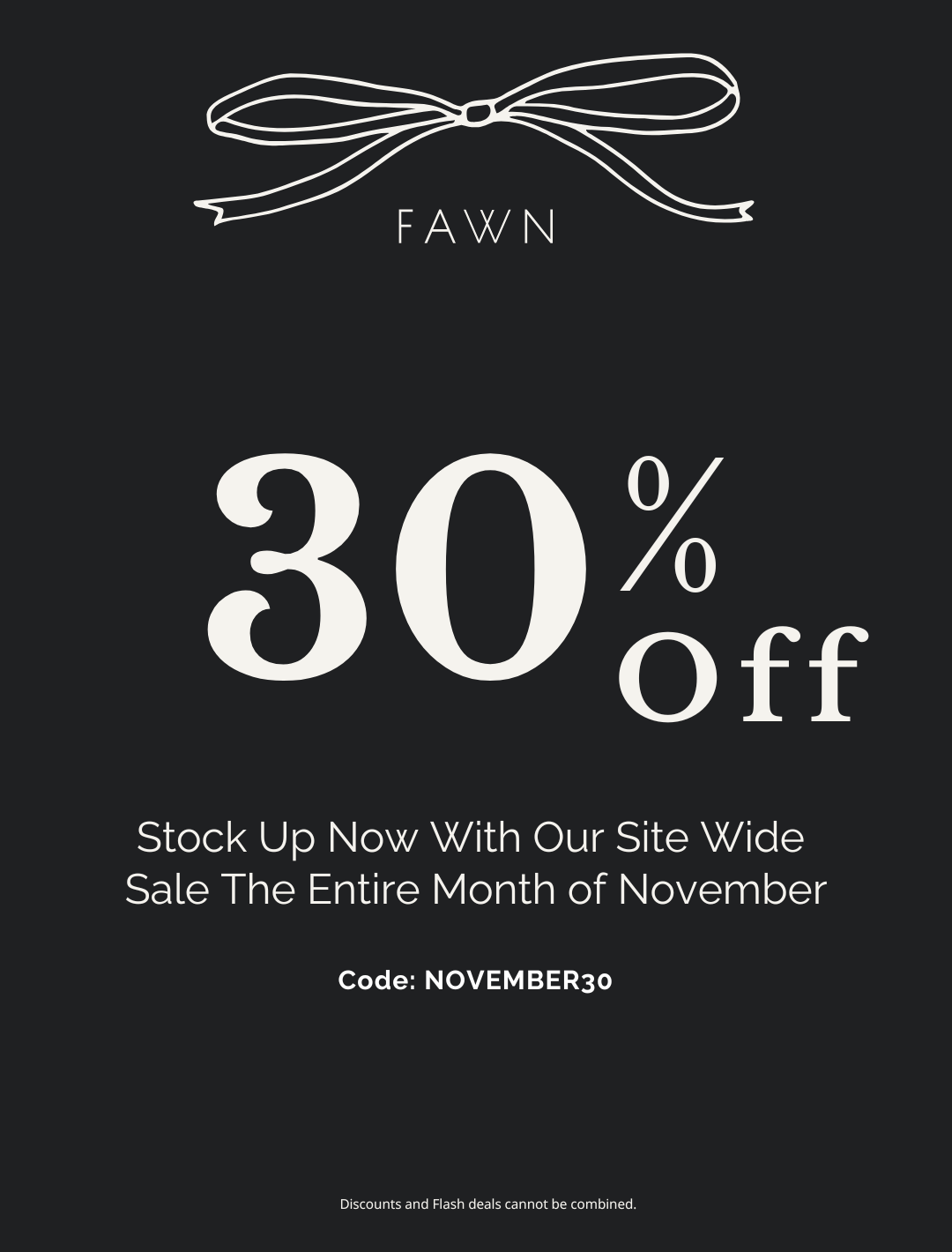 Fawn site wide 30% off sale all month long