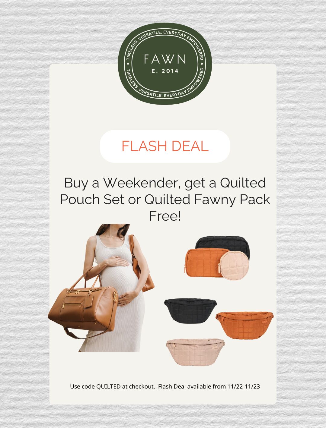 Buy a Weekender get a quilted pouch set or quilted fawny pack